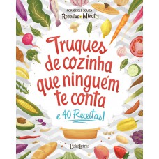 Truques de cozinha que ninguém te conta