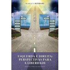 Esquerda e Direita: perspectivas para a liberdade