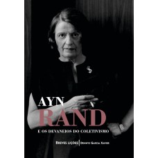 Ayn Rand e os devaneios do coletivismo