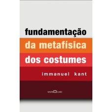 Fundamentação da metafísica dos costumes