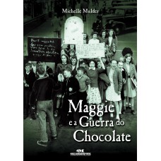 Maggie e a Guerra do Chocolate