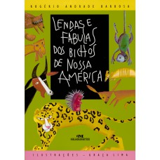 Lendas e Fábulas dos Bichos de Nossa América