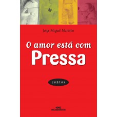 O Amor Está com Pressa