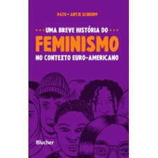 Uma breve história do feminismo no contexto euro-americano