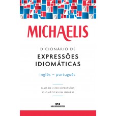 Michaelis dicionário de expressões idiomáticas – inglês-português