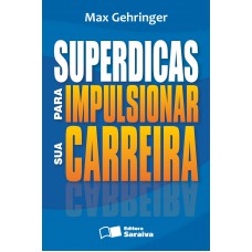 Superdicas para impulsionar sua carreira