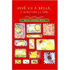 Vovô viu a bruxa, a andorinha, o leão e outros bichos da floresta