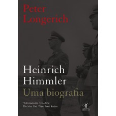 Heinrich Himmler: uma biografia