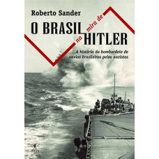 O Brasil na mira de Hitler