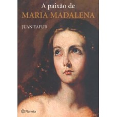 A paixão de Maria Madalena