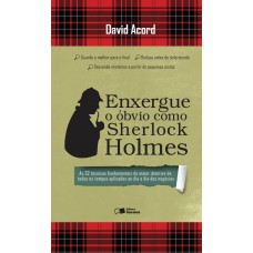 Enxergue o óbvio como Sherlock Holmes