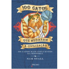 100 gatos que mudaram a civilização
