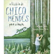 A história de Chico Mendes para crianças