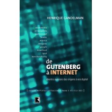 DE GUTENBERG À INTERNET - DIREITOS AUTORAIS NA ERA DIGITAL