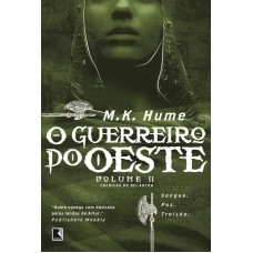 O guerreiro do Oeste (Vol. 2 Crônicas do rei Artur)