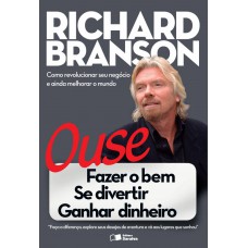 Ouse: Fazer o bem, se divertir, ganhar dinheiro