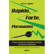 Rápido, forte, persuasivo