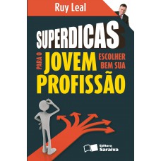 Superdicas para o jovem escolher bem sua profissão