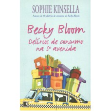 BECKY BLOOM: DELÍRIOS DE CONSUMO NA 5ª AVENIDA