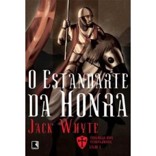 O estandarte da honra (Vol. 2 Trilogia dos Templários)