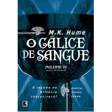 O cálice de sangue (Vol. 3 Crônicas do rei Artur)