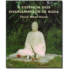 A essência dos ensinamentos do Buda