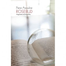 Rosebud - Fragmentos de biografias