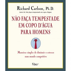 Não faça tempestade em copo d''água para homens