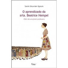 O aprendizado da srta. Beatrice Hempel - Diário de uma jovem professora