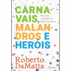 Carnavais, malandros e heróis