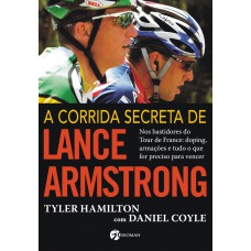 A Corrida Secreta de Lance Armstrong
