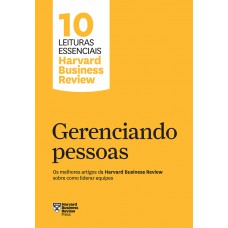 Gerenciando pessoas (10 leituras essenciais - HBR)