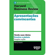 Apresentações convincentes (Um guia acima da média - HBR)