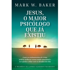 Jesus, o maior psicólogo que já existiu