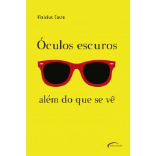 OCULOS ESCURO - ALÉM DO QUE SE VÊ