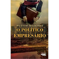 POLITICO E O EMPRESARIO,O