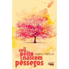 Do seu peito só nascem pêssegos