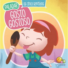 Cinco Sentidos, Os: PALADAR - Gosto Gostoso