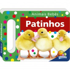 Animais Bebês - Um Livro com Alça: Patinhos