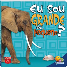 Levante a Aba: Eu sou GRANDE ou Pequeno?
