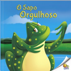 Fábulas que Ensinam: O Sapo Orgulhoso (Nível 3 / Paradidáticos Todolivro)
