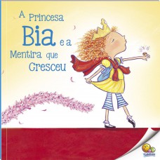 Biblioteca de Literatura: Princesa Bia e a Mentira (Nível 3 / Paradidáticos Todolivro)