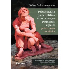 Psicoterapia psicanalítica com crianças pequenas e pais