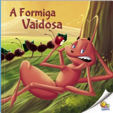 Fábulas que Ensinam: A Formiga Vaidosa (Nível 3 / Paradidáticos Todolivro)