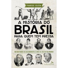 A História do Brasil para quem tem pressa