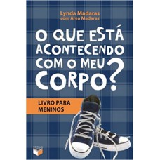 O que está acontecendo com o meu corpo? - Livro para meninos