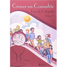 Crescer em Comunhão vol. 5 catequista