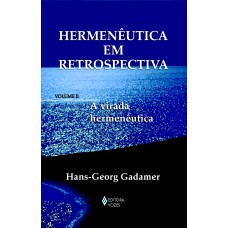 Hermenêutica em retrospectiva Vol. II