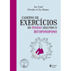 Caderno de exercícios do perdão segundo o Ho''oponopono