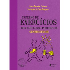 Caderno de exercícios dos fabulosos poderes da generosidade